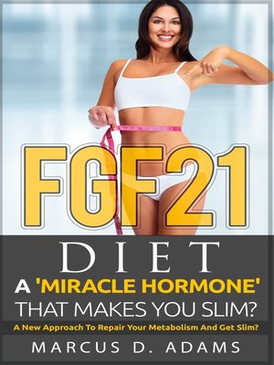 cover image of FGF21--Diet--A 'Miracle Hormone' That Makes You Slim?